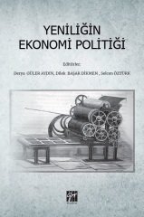 Gazi Kitabevi Yeniliğin Ekonomi Politiği - Derya Güler Aydın, Dilek Başar Dikmen, Selcen Öztürk Gazi Kitabevi