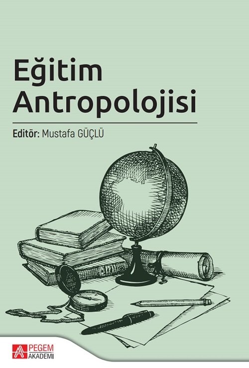 Pegem Eğitim Antropolojisi - Mustafa Güçlü Pegem Akademi Yayınları