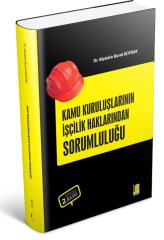 Adalet Kamu Kuruluşlarının İşçilik Alacaklarından Sorumluluğu 2. Baskı - Alptekin Burak Boydak Adalet Yayınevi