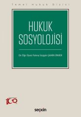 Seçkin Hukuk Sosyolojisi - Fatma Süzgün Şahin Ünver Seçkin Yayınları