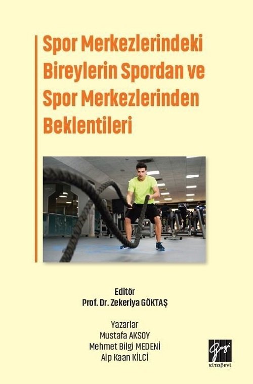 Gazi Kitabevi Spor Merkezlerindeki Bireylerin Spordan ve Spor Merkezlerinden Beklentileri - Zekeriya Göktaş Gazi Kitabevi