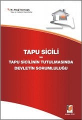 Adalet Tapu Sicili ve Tapu Sicilinin Tutulmasında Devletin Sorumluluğu - M. Altuğ İmamoğlu Adalet Yayınevi