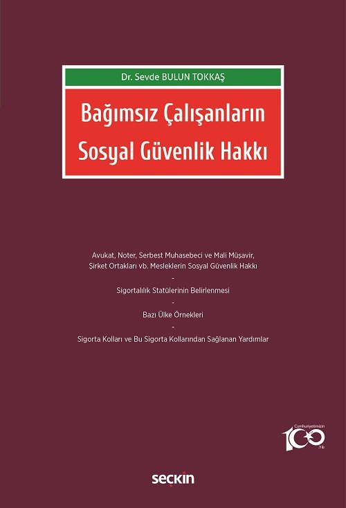 Seçkin Bağımsız Çalışanların Sosyal Güvenlik Hakkı - Sevde Bulun Tokkaş Seçkin Yayınları