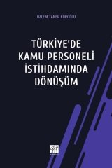 Gazi Kitabevi Türkiye'de Kamu Personeli İstihdamında Dönüşüm - Özlem Taner Köroğlu Gazi Kitabevi