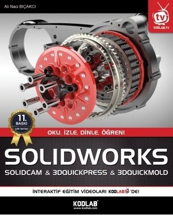 Kodlab SolidWorks ve Solidcam 11. Baskı - Ali Naci Bıçakçı Kodlab Yayınları