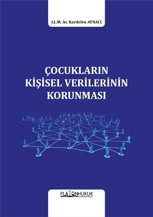 Platon Çocukların Kişisel Verilerinin Korunması - Kardelen Aynacı Platon Hukuk Yayınları