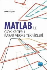 Nobel Matlab ile Çok Kriterli Karar Verme Teknikleri - Mehmet Özçalıcı Nobel Akademi Yayınları