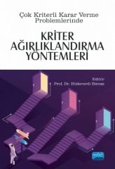 Nobel Çok Kriterli Karar Verme Problemlerinde Kriter Ağırlıklandırma Yöntemleri - Hüdaverdi Bircan Nobel Akademi Yayınları