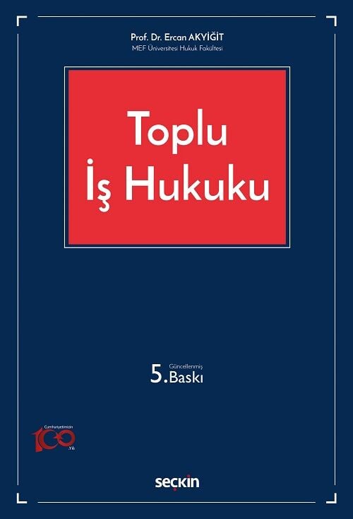 Seçkin Toplu İş Hukuku 5. Baskı - Ercan Akyiğit Seçkin Yayınları