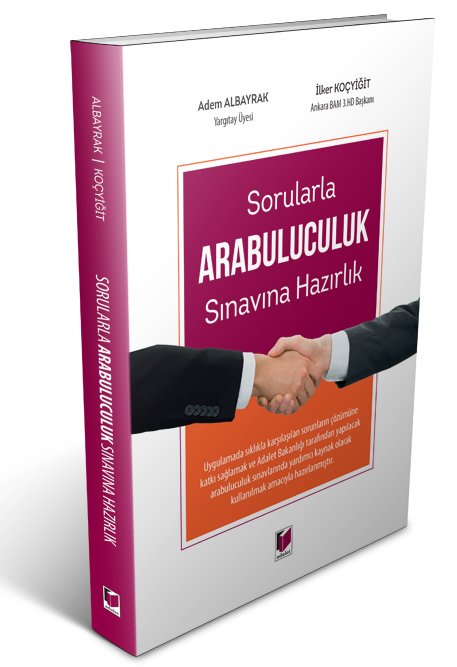 Adalet Sorularla Arabuluculuk Sınavına Hazırlık - İlker Koçyiğit, Adem Albayrak ​Adalet Yayınevi