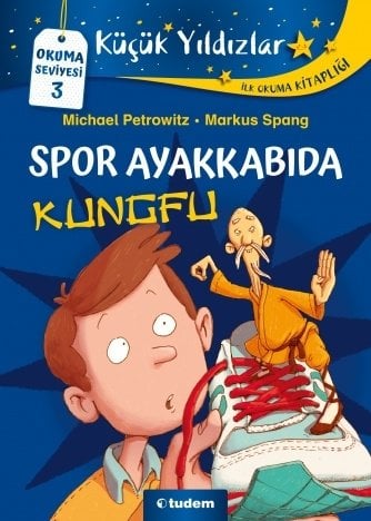 Küçük Yıldızlar: Spor Ayakkabıda Kungfu - Michael Petrowitz Tudem Yayınları