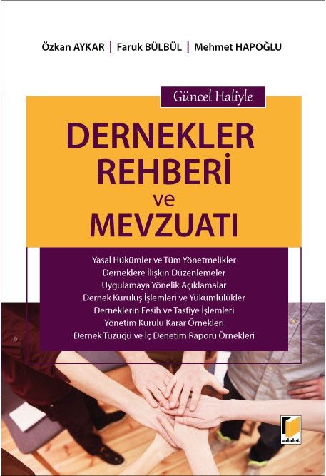 Adalet Dernekler Rehberi ve Mevzuatı - Özkan Aykar, Faruk Bülbül, Mehmet Hapoğlu Adalet Yayınevi