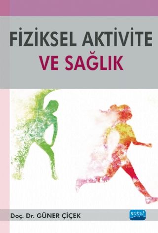 Nobel Fiziksel Aktivite ve Sağlık - Güner Çiçek Nobel Akademi Yayınları