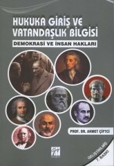 Gazi Kitabevi Hukuka Giriş ve Vatandaşlık Bilgisi, Demokrasi ve İnsan Hakları - Ahmet Çiftci Gazi Kitabevi