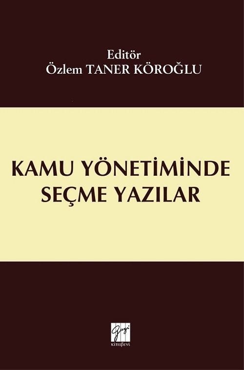 Gazi Kitabevi Kamu Yönetiminde Seçme Yazılar - Özlem Taner Köroğlu Gazi Kitabevi