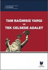 Adalet Tam Bağımsız Yargı ve Tek Celsede Adalet - Ali Okusal Adalet Yayınevi