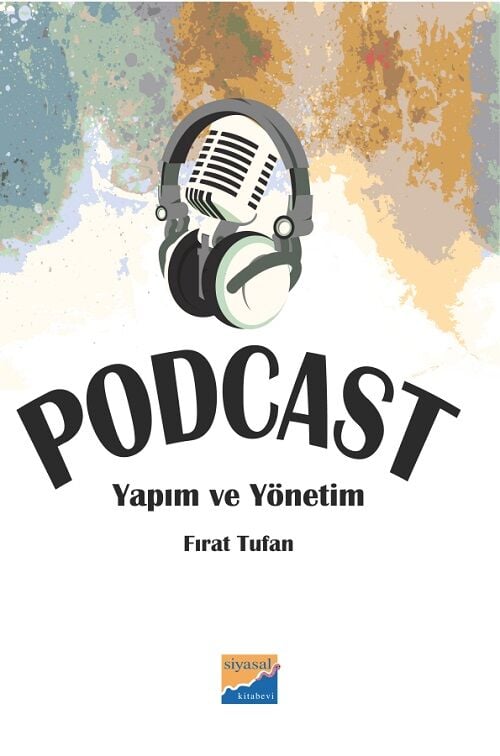 Siyasal Kitabevi Podcast Yapım ve Yönetim - Ekrem Berkay Ersöz Siyasal Kitabevi Yayınları