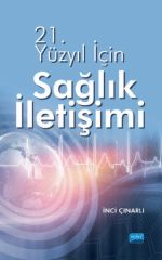 Nobel 21.Yüzyıl İçin Sağlık İletişimi - İnci Çınarlı Nobel Akademi Yayınları