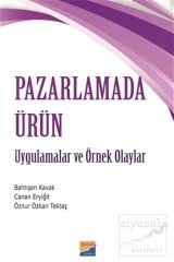 Siyasal Kitabevi Pazarlamada Ürün Uygulamalar ve Örnek Olaylar - Bahtışen Kavak, Canan Eryiğit, Öznur Özkan Tektaş Siyasal Kitabevi Yayınları