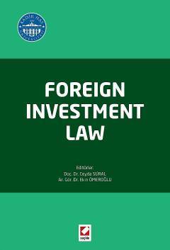 Seçkin Foreign Investment Law - Ceyda Süral, Ekin Ömeroğlu Seçkin Yayınları