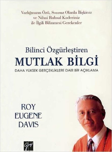 Gazi Kitabevi Bilinci Özgürleştiren Mutlak Bilgi - Roy Eugene Davis Gazi Kitabevi