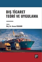 Gazi Kitabevi Dış Ticaret Teori ve Uygulama - Osman Özdemir Gazi Kitabevi