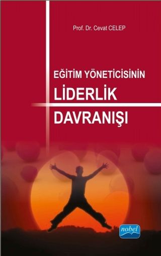 Nobel Eğitim Yöneticisinin Liderlik Davranışı - Cevat Celep Nobel Akademi Yayınları