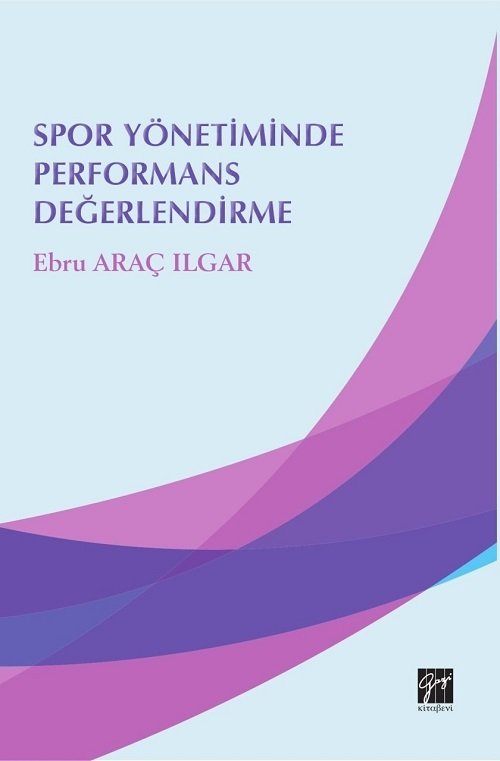 Gazi Kitabevi Spor Yönetiminde Performans Değerlendirme - Ebru Araç Ilgar Gazi Kitabevi