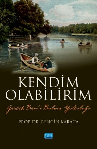 Nobel Kendim Olabilirim, Gerçek Beni Bulma Yolculuğu - Rengin Karaca Nobel Akademi Yayınları