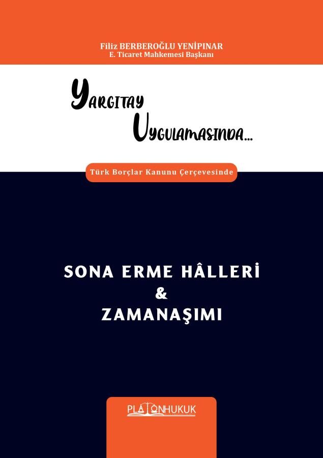 Platon Yargıtay Uygulamasında Sona Erme Halleri, Zamanaşımı - Filiz Berberoğlu Yenipınar Platon Hukuk Yayınları