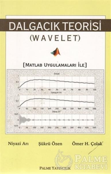 Palme Dalgacık Teorisi - Şükrü Özen, Ömer H. Çolak, Niyazi Arı Palme Akademik Yayınları