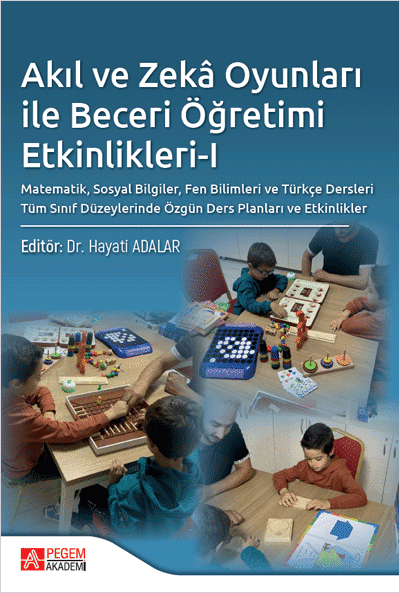 Pegem Akıl ve Zekâ Oyunları ile Beceri Öğretimi Etkinlikleri 1 - Hayati Adalar Pegem Akademik Yayınları