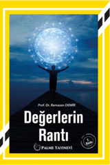 Palme Değerlerin Rantı - Ramazan Demir Palme Akademik Yayınları