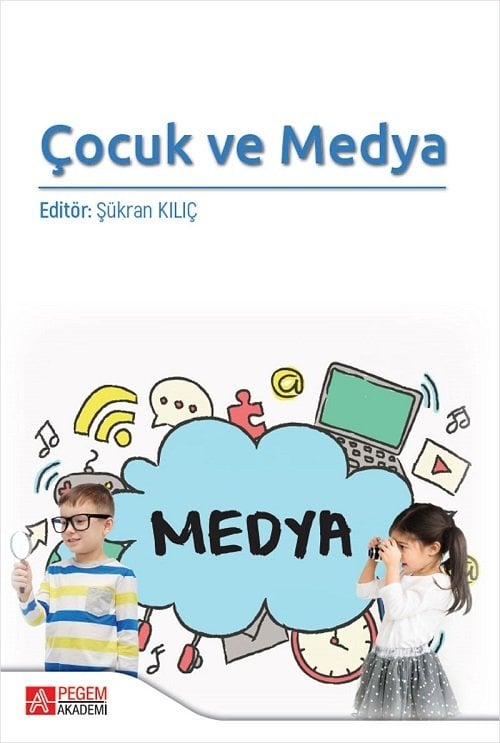 Pegem Çocuk ve Medya - Şükran Kılıç Pegem Akademi Yayınları