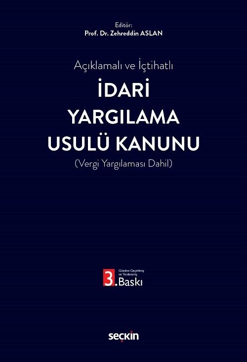 Seçkin İdari Yargılama Usulü Kanunu 3. Baskı - Zehreddin Aslan Seçkin Yayınları