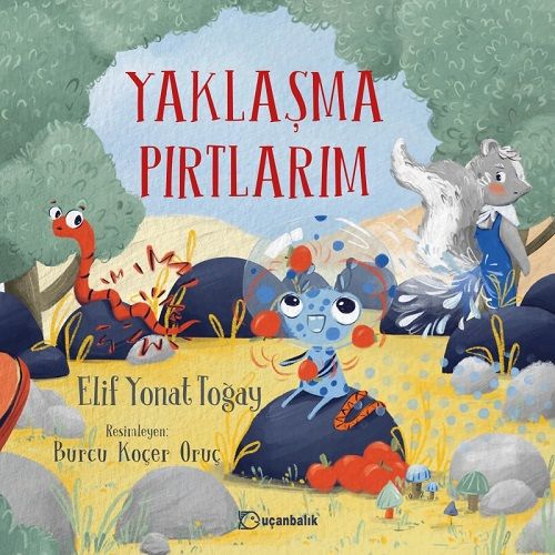 Yaklaşma Pırtlarım - Elif Yonat Toğay Uçanbalık Yayınları