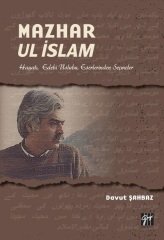 Gazi Kitabevi Mazhar Ul İslam-Hayatı, Edebi Üslubu, Eserlerinden Seçmeler - Davut Şahbaz Gazi Kitabevi