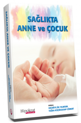 Hipokrat Sağlıkta Anne ve Çocuk - Necmiye Ün Yıldırım, Tuğba Küçükkasap Cömert Hipokrat Kitabevi