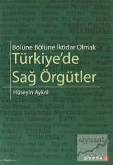 Phoenix Türkiye'de Sağ Örgütler - Hüseyin Aykol Phoenix Yayınları