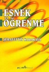 Pegem Esnek Öğrenme - Şerafettin Karakaya Pegem Akademik Yayınları