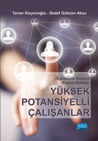 Nobel Yüksek Potansiyelli Çalışanlar - Tamer Keçecioğlu Nobel Akademi Yayınları