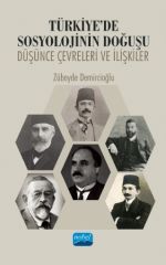 Nobel Türkiye'de Sosyolojinin Doğuşu: Düşünce Çevreleri ve İlişkiler - Zübeyde Demircioğlu Nobel Akademi Yayınları