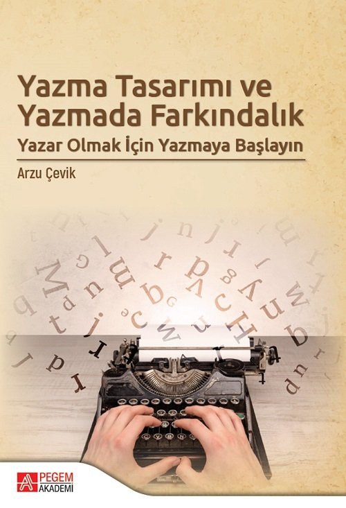 Pegem Yazma Tasarımı ve Yazmada Farkındalık - Arzu Çelik Pegem Akademi Yayınları