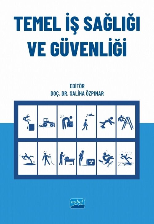 Nobel Temel İş Sağlığı ve Güvenliği - Saliha Özpınar Nobel Akademi Yayınları