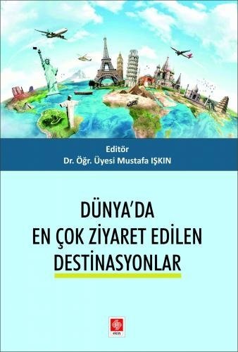 Ekin Dünyada En Çok Ziyaret Edilen Destinasyonlar - Mustafa Işkın Ekin Yayınları