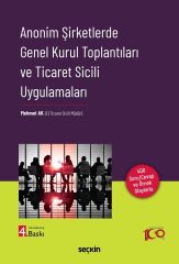 Seçkin Anonim Şirketlerde Genel Kurul Toplantıları ve Ticaret Sicili Uygulamaları 4. Baskı - Mehmet Ak Seçkin Yayınları