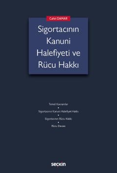 Seçkin Sigortacının Kanuni Halefiyeti ve Rücu Hakkı - Cahit Damar Seçkin Yayınları