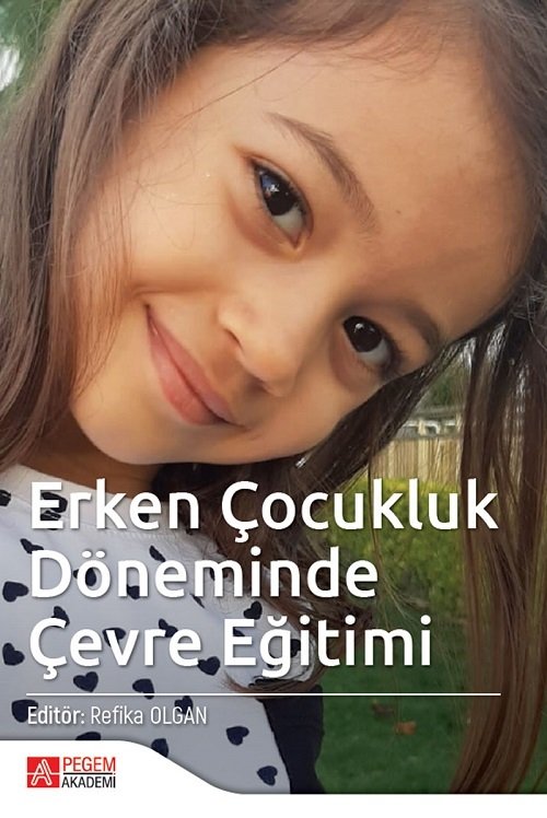 Pegem Erken Çocukluk Döneminde Çevre Eğitimi - Refika Olgan Pegem Akademi Yayınları