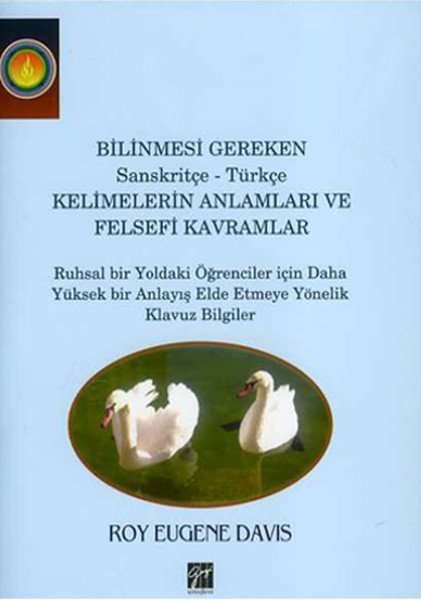 Gazi Kitabevi Bilinmesi Gereken Sanskritçe Türkçe Kelimelerin Anlamları ve Felsefi Kavramları - Roy Eugene Davis Gazi Kitabevi