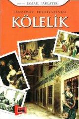 Yargı Tanzimat Edebiyatında Kölelik - İsmail Parlatır Yargı Kültür Yayınları